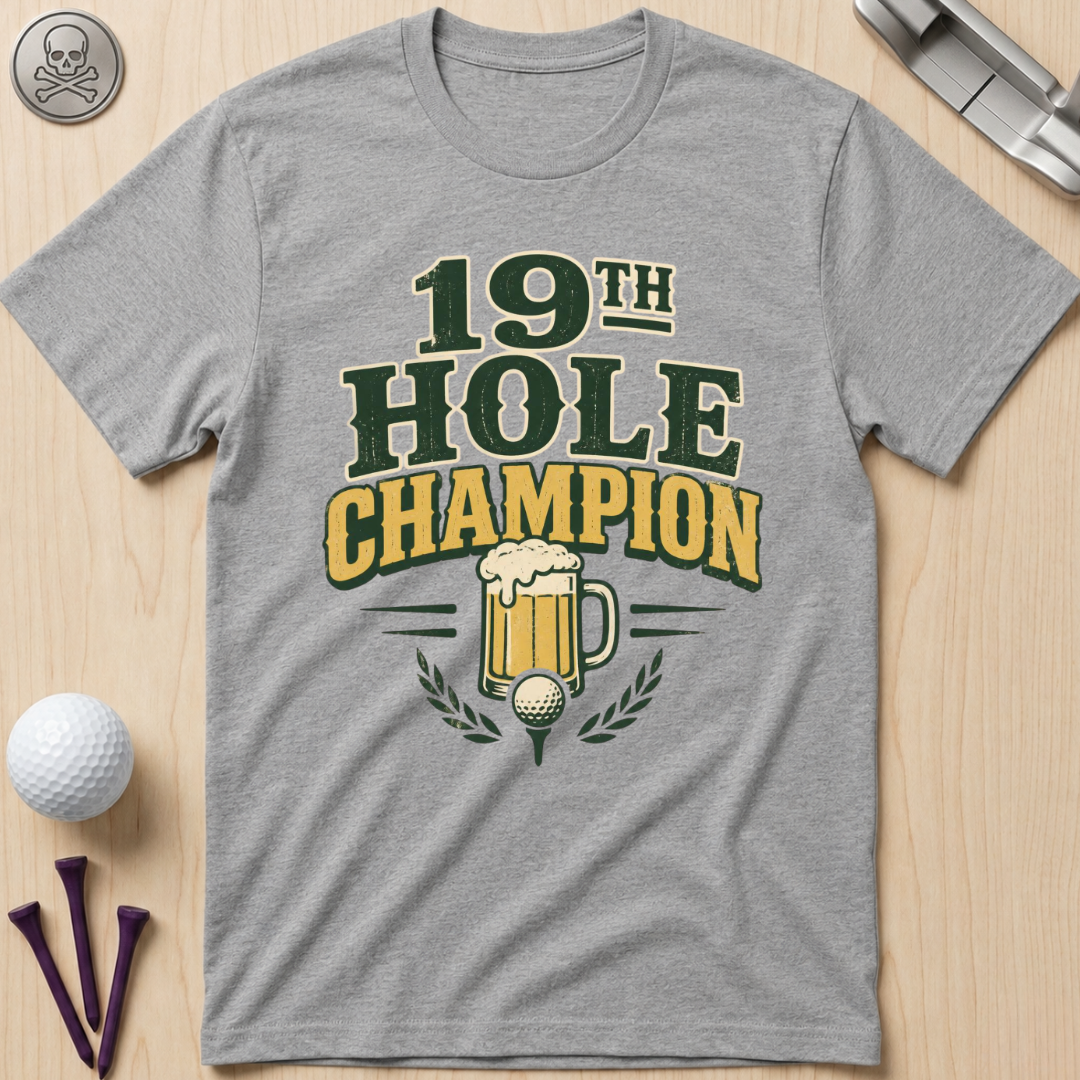19th Hole Champion Golf T-Shirt