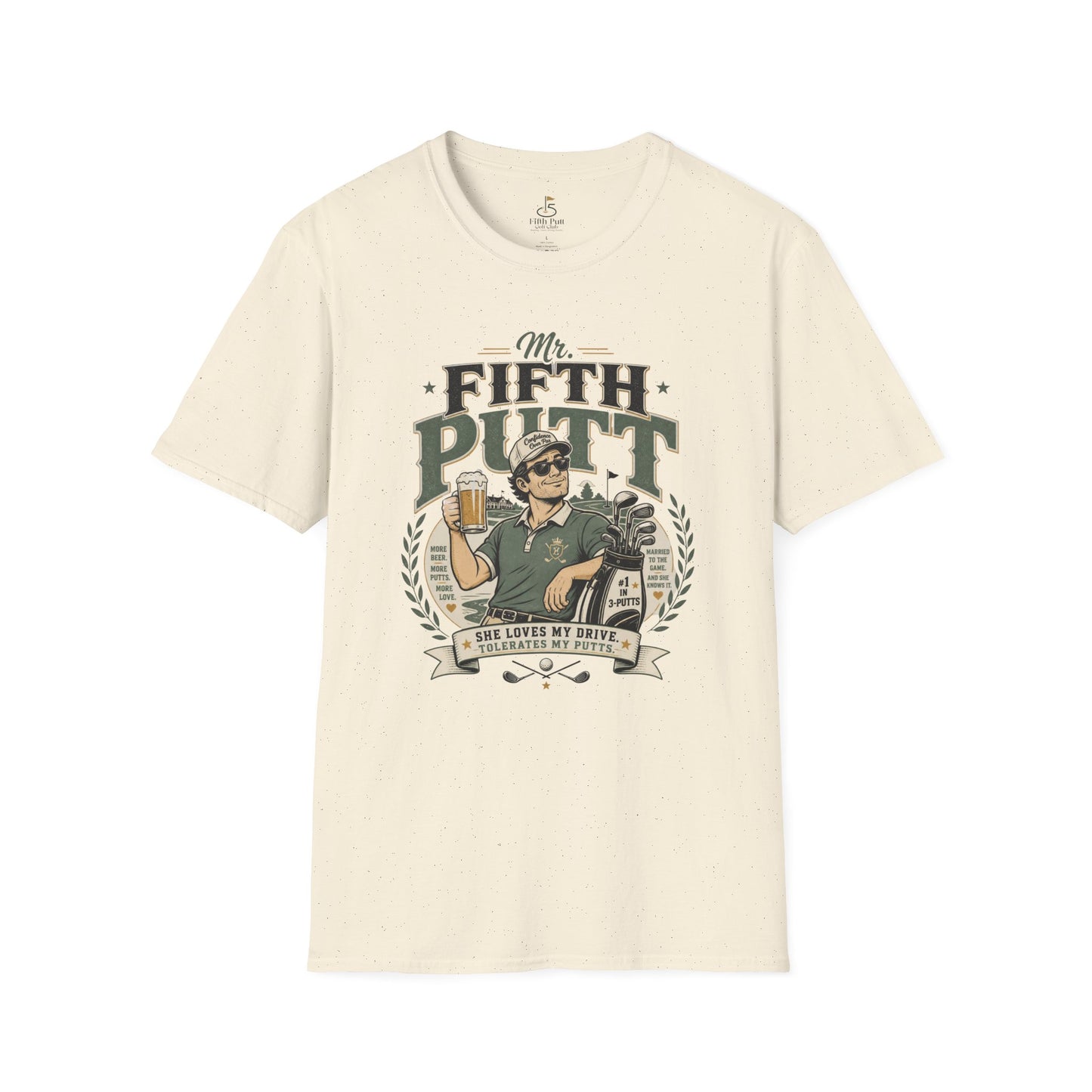 Mr. Fifth Putt Golf T-Shirt – Funny Golfer Tee (“She Loves My Drive”)