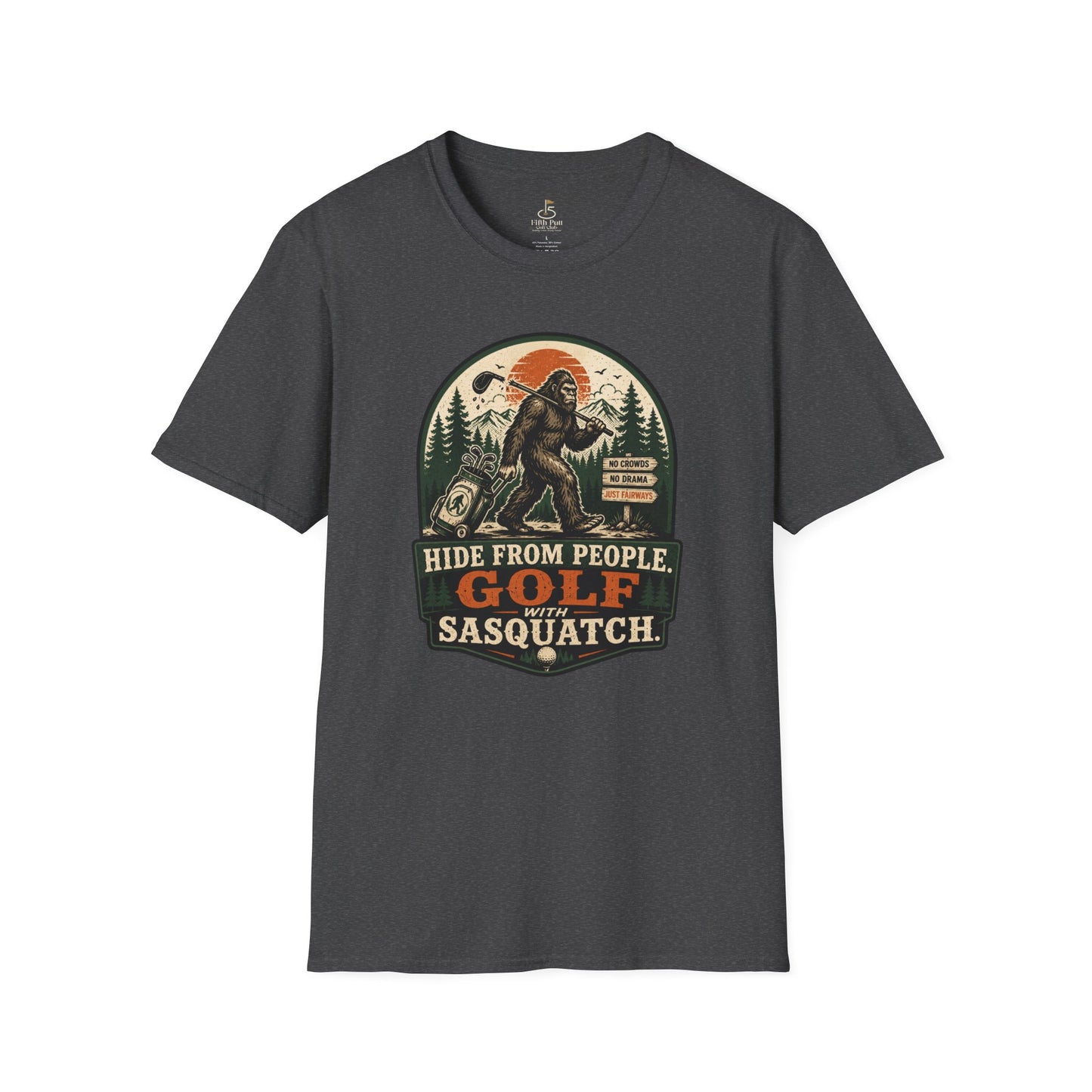 Golf With Sasquatch T-Shirt — "Hide From People" Funny Golfing Bigfoot Tee