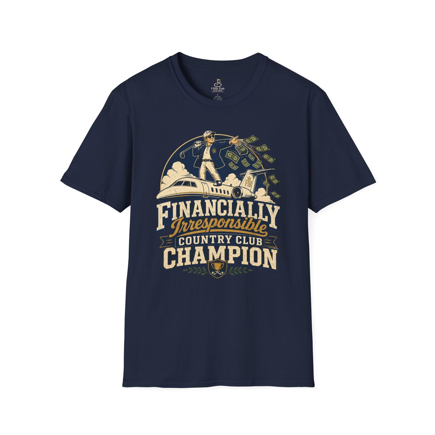 Financially Irresponsible Country Club Champion Golf T-Shirt