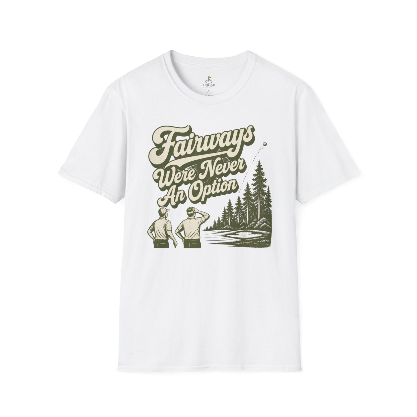 Fairways Were Never An Option Golf T-Shirt - Vintage Golfers Graphic Tee