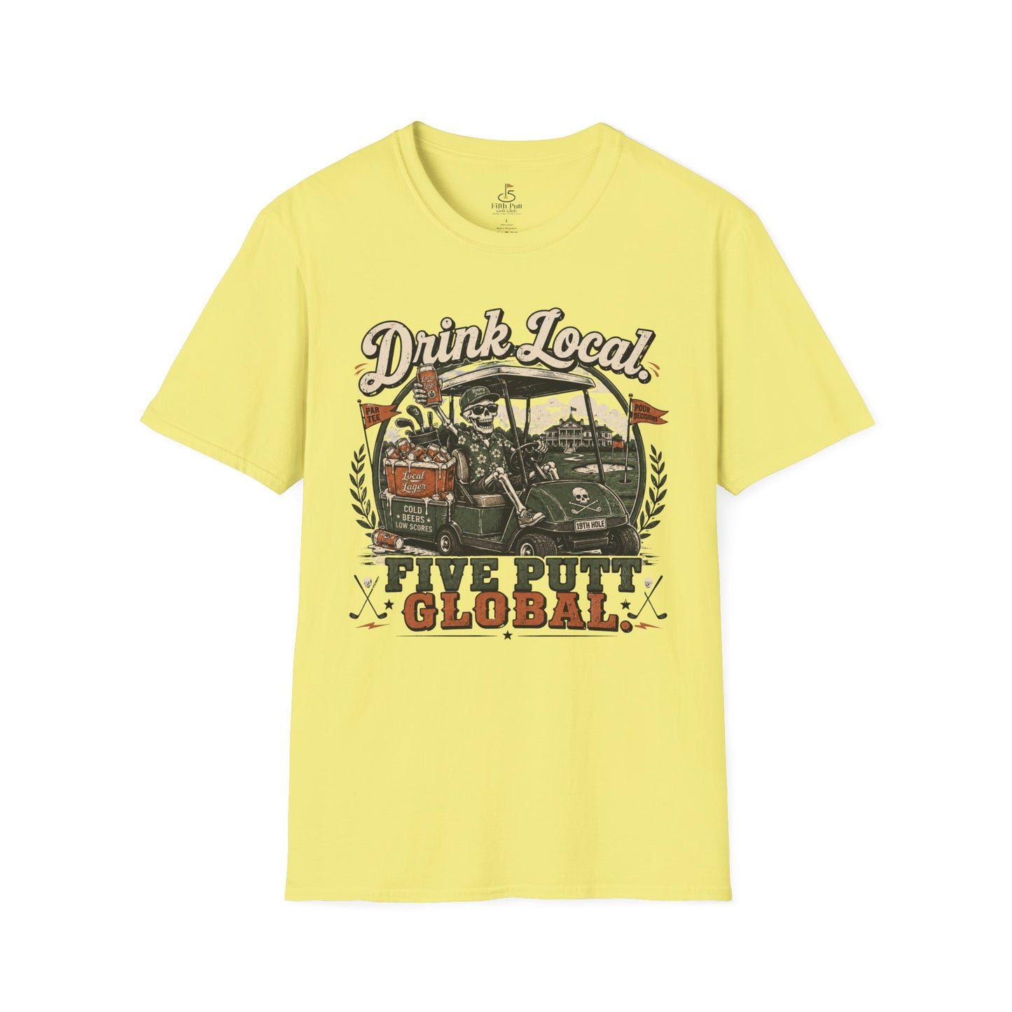 Drink Local Five Putt Global Golf T-Shirt — Vintage Golf Cart Design