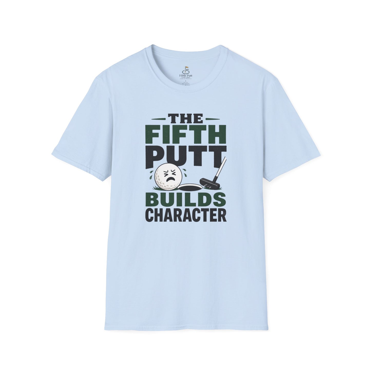 The Fifth Putt Builds Character T-Shirt