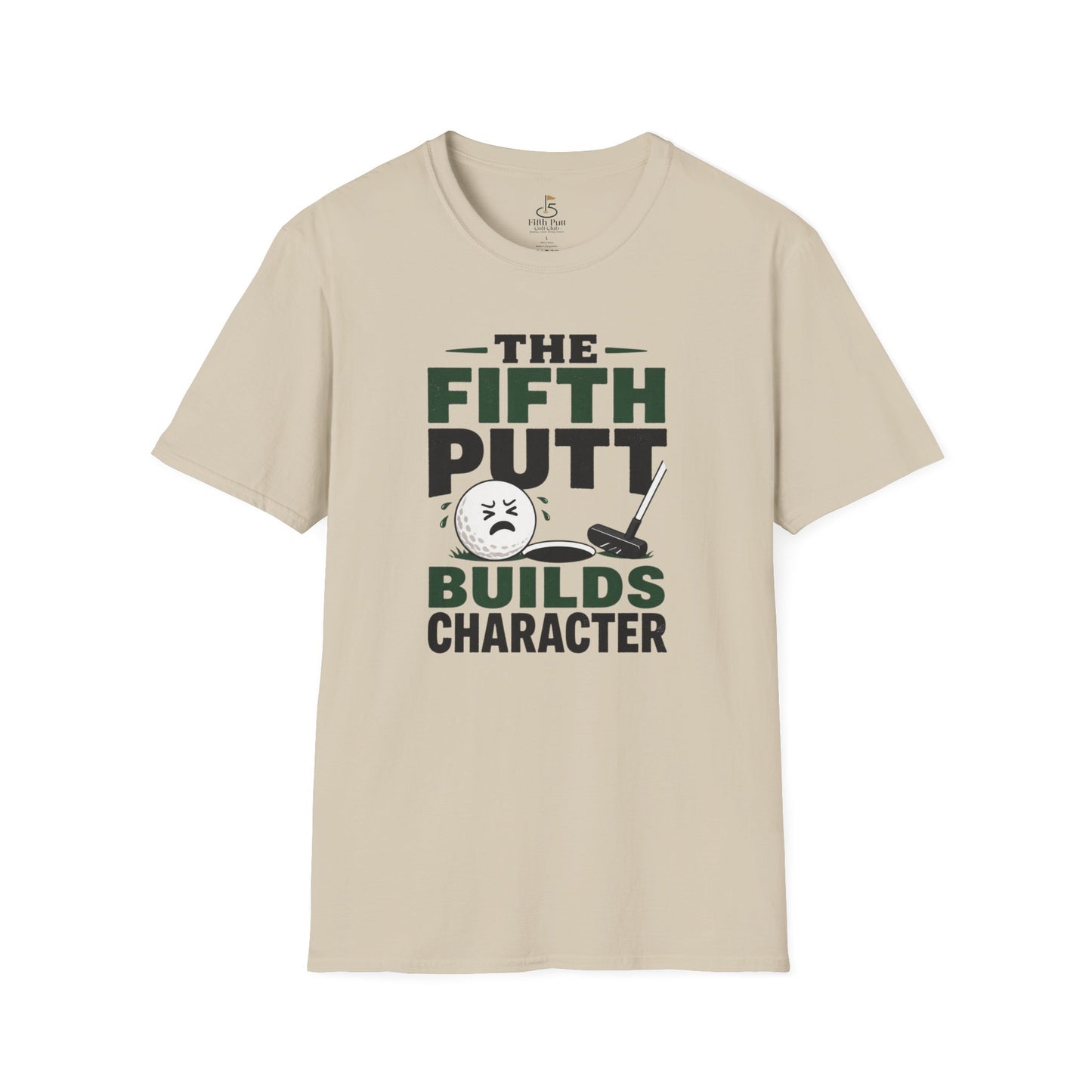 The Fifth Putt Builds Character T-Shirt