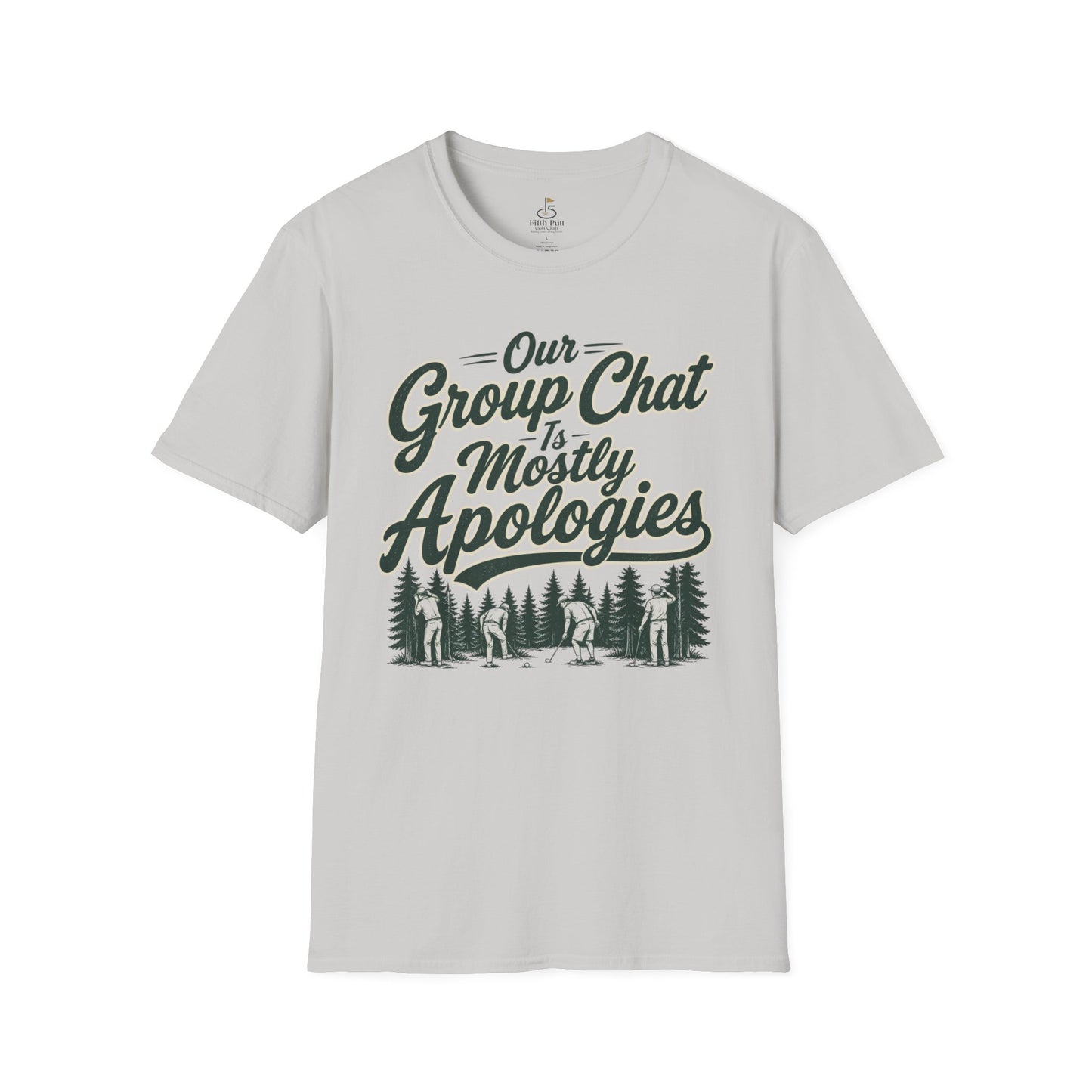 Our Group Chat is Mostly Apologies Golf T-Shirt - Funny Golf Graphic Tee