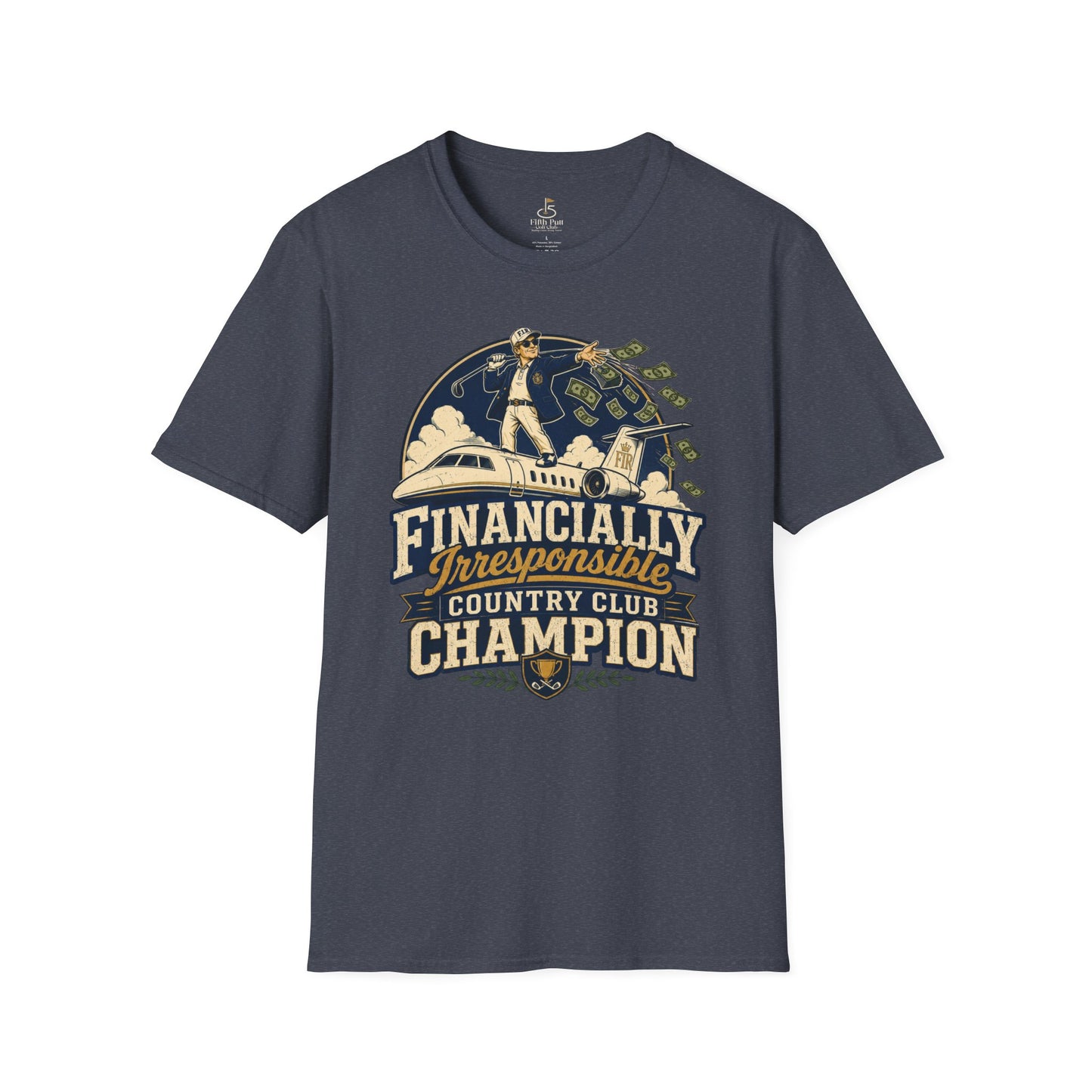 Financially Irresponsible Country Club Champion Golf T-Shirt