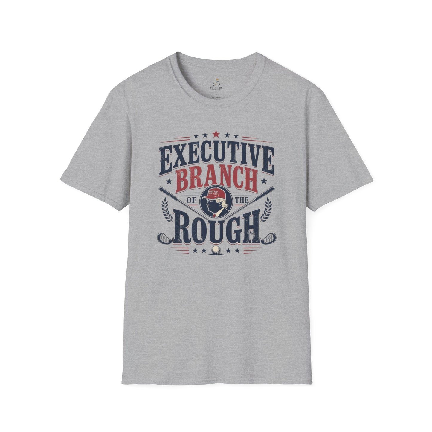 Executive Branch of the Rough T-Shirt — Patriotic Vintage Political Golf Tee