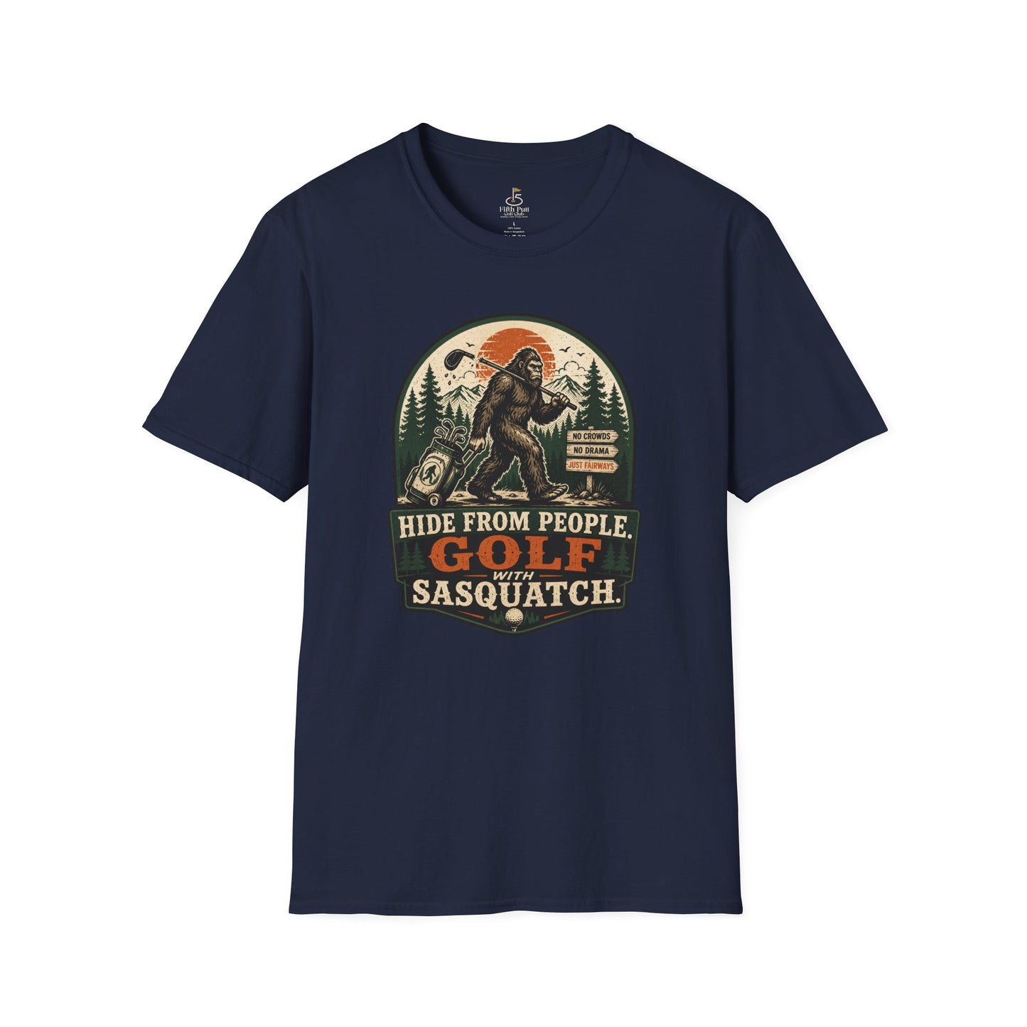 Golf With Sasquatch T-Shirt — "Hide From People" Funny Golfing Bigfoot Tee