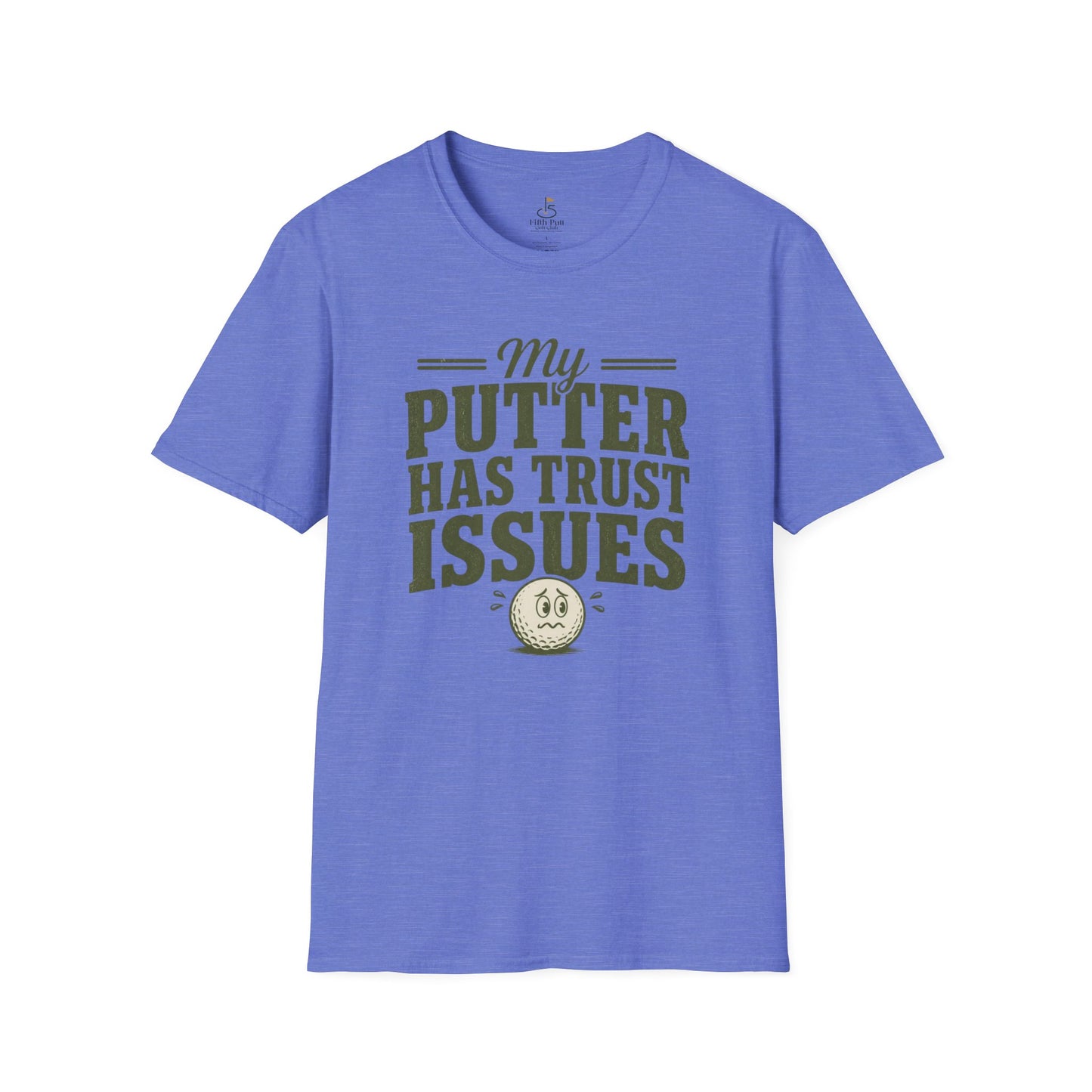 My Putter Has Trust Issues Golf T‑Shirt - Funny Golfing Shirt
