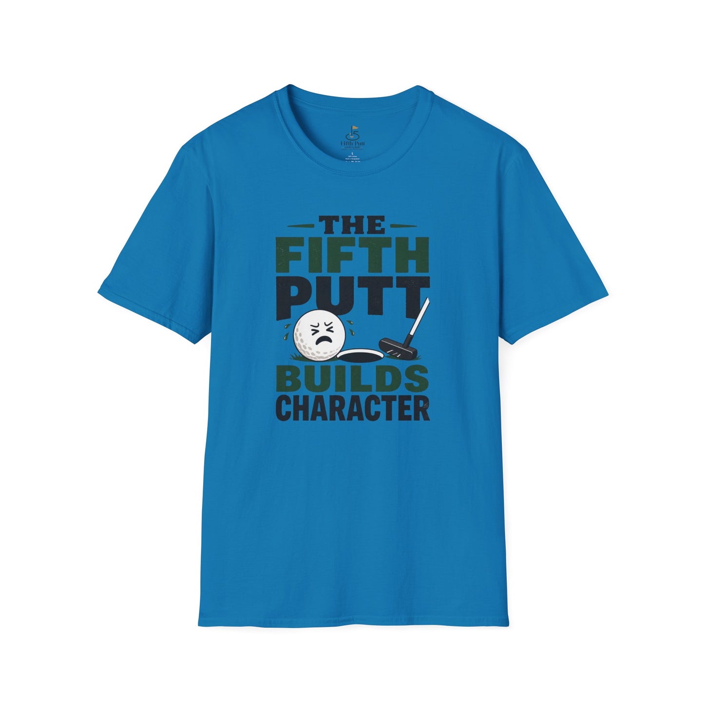 The Fifth Putt Builds Character T-Shirt