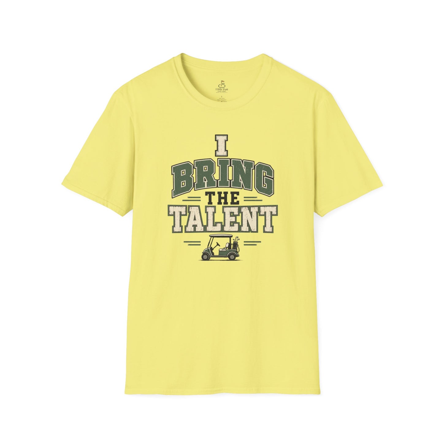 I Bring The Talent T-Shirt — Funny Golf Caddy Graphic Tee