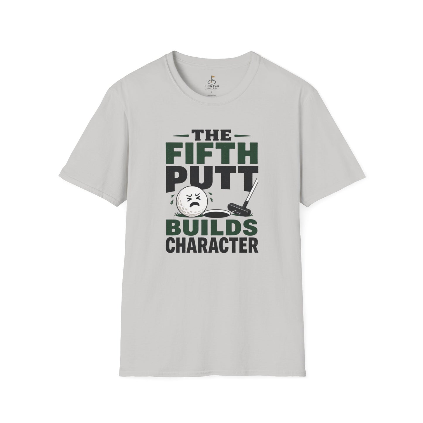 The Fifth Putt Builds Character T-Shirt