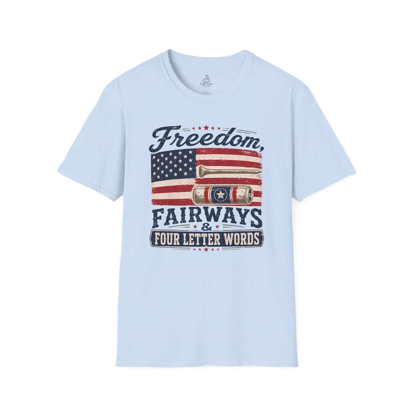 Freedom, Fairways & Four Letter Words Golf T-Shirt