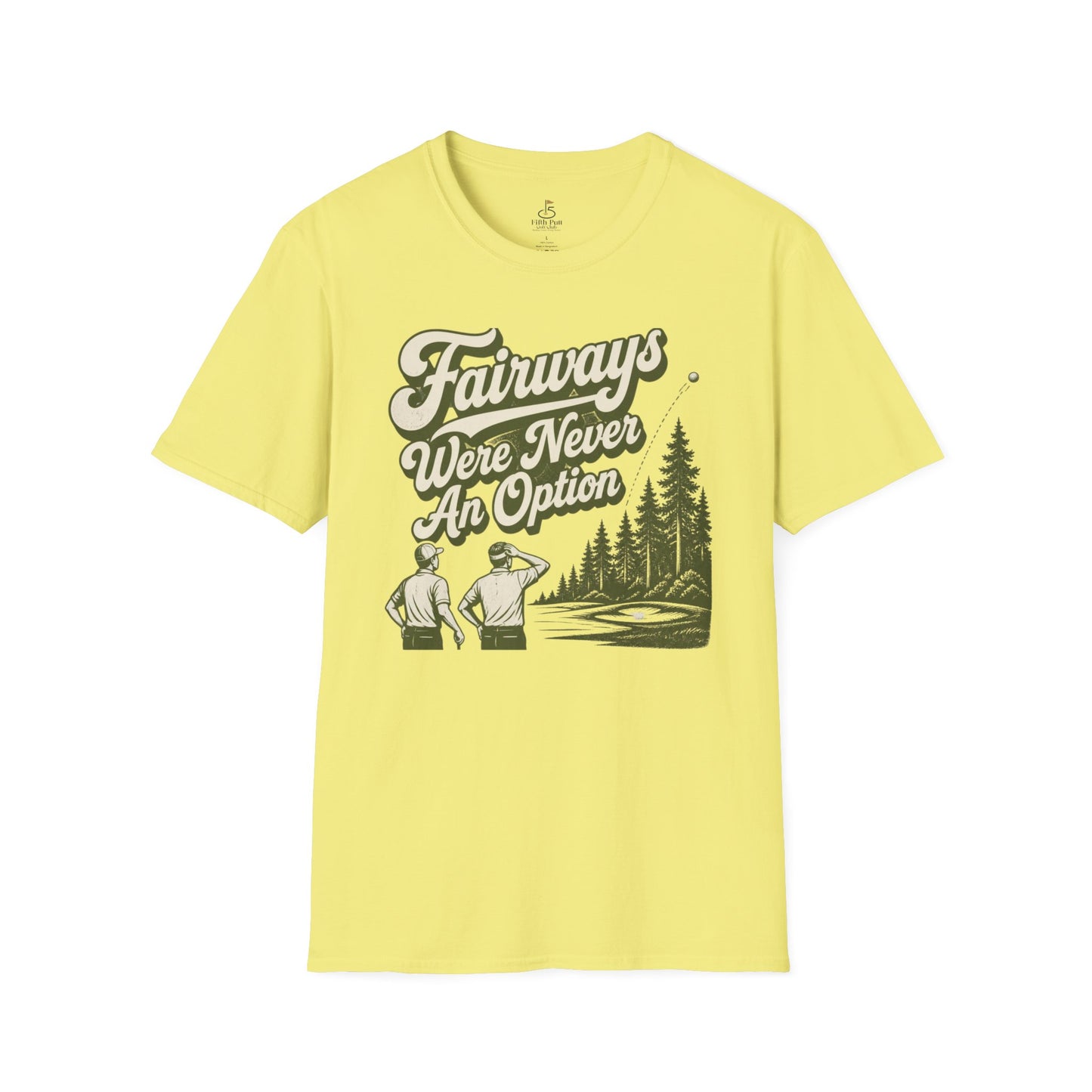 Fairways Were Never An Option Golf T-Shirt - Vintage Golfers Graphic Tee