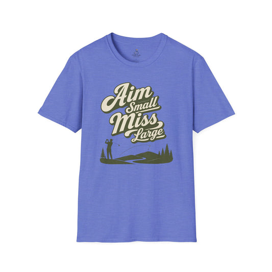 Aim Small Miss Large Golf T-Shirt — Funny Golf Saying Tee