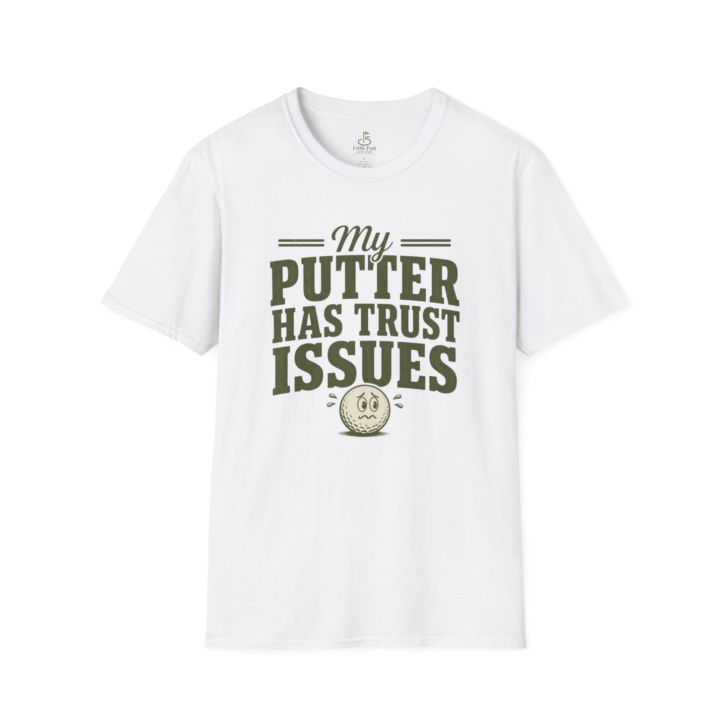 My Putter Has Trust Issues Golf T‑Shirt - Funny Golfing Shirt