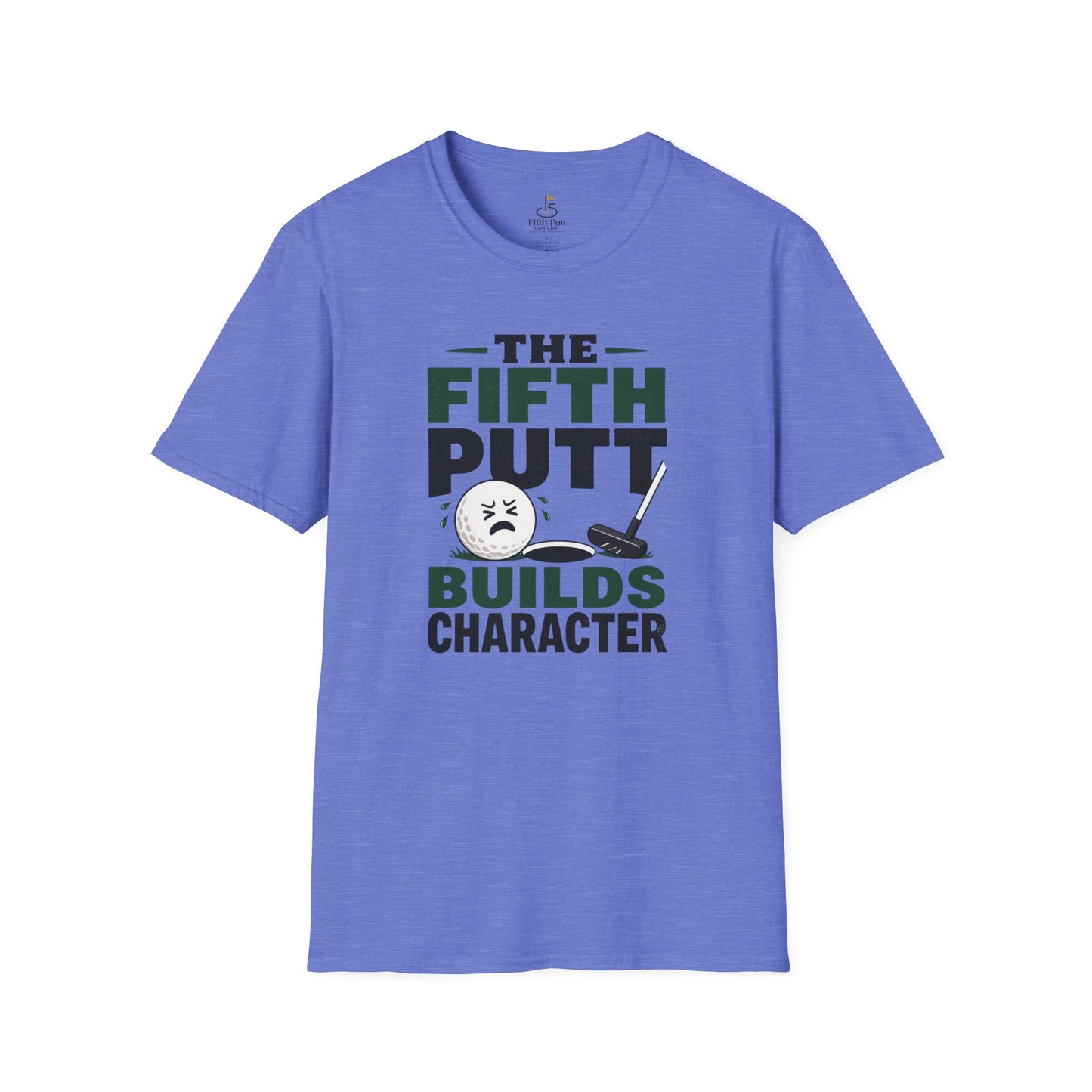 The Fifth Putt Builds Character T-Shirt