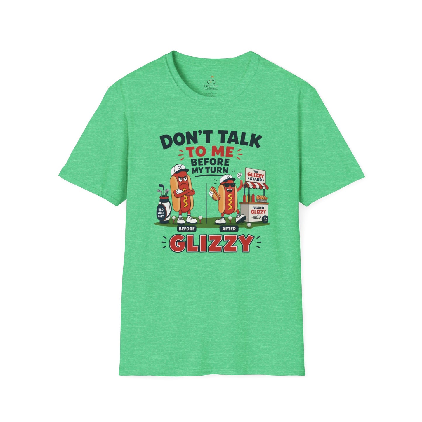 Don't Talk to Me Before My Turn Glizzy T-Shirt