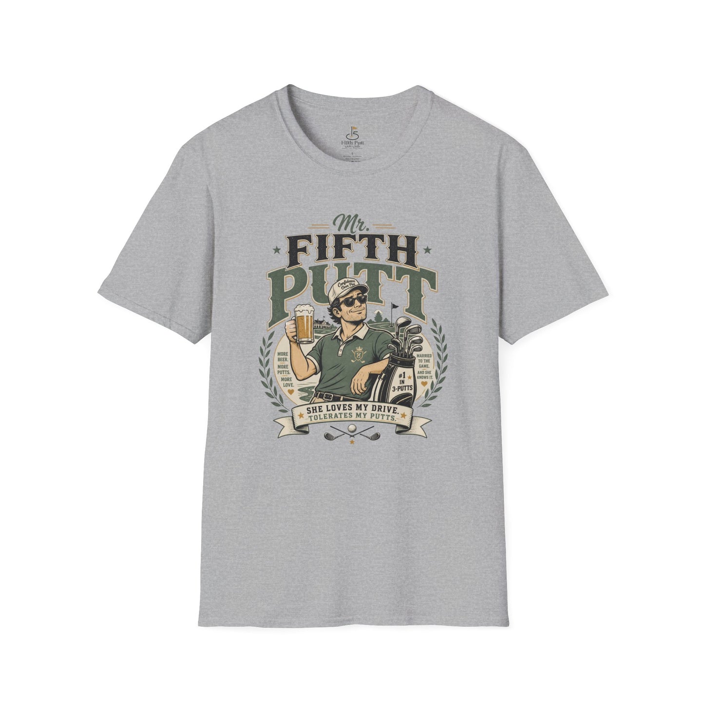 Mr. Fifth Putt Golf T-Shirt – Funny Golfer Tee (“She Loves My Drive”)
