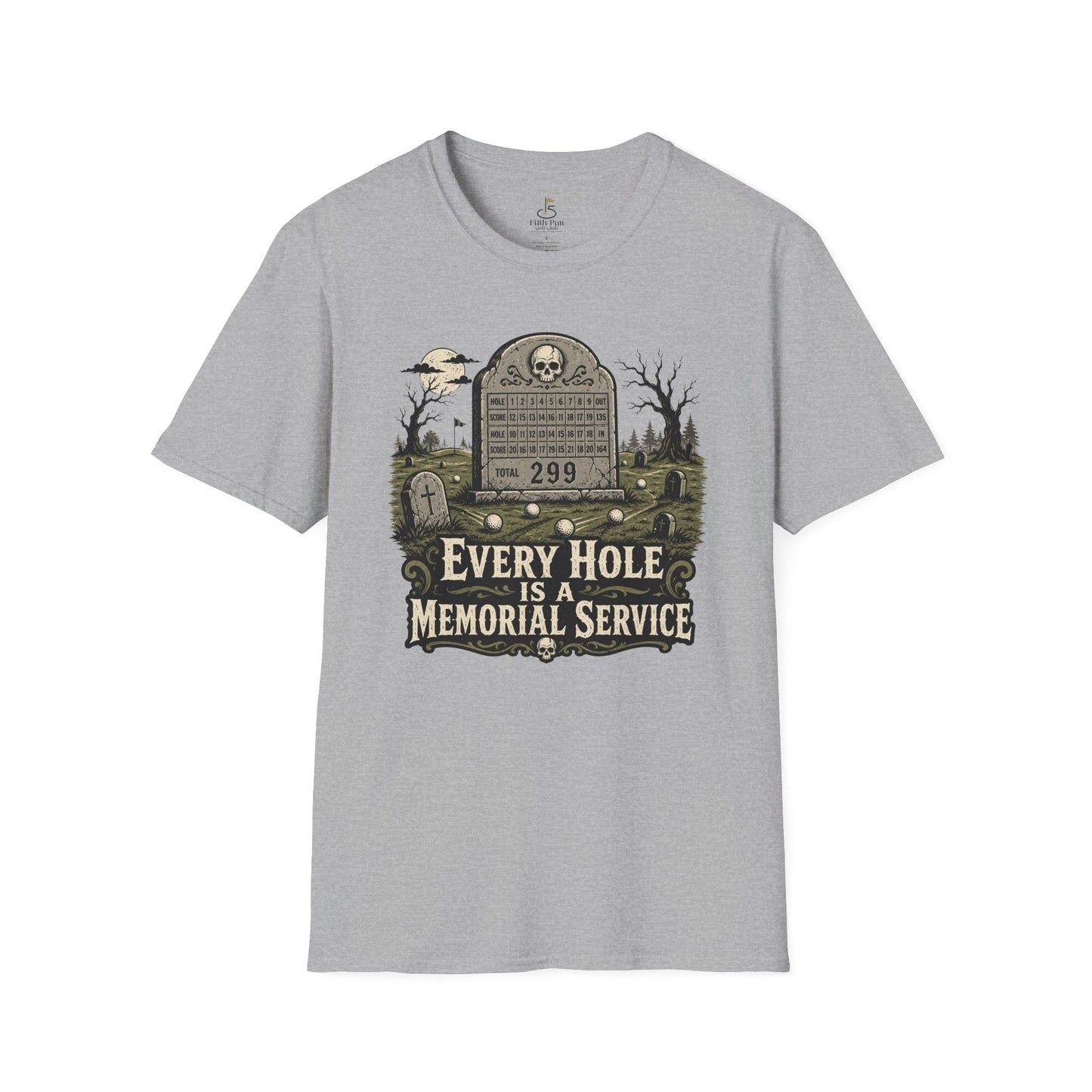 Every Hole Is a Memorial Service Golf Tombstone T-Shirt