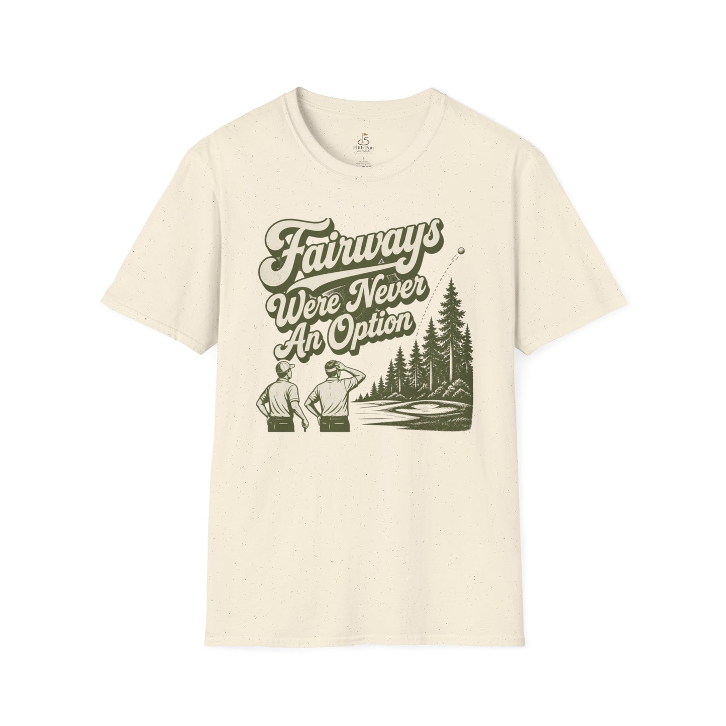 Fairways Were Never An Option Golf T-Shirt - Vintage Golfers Graphic Tee