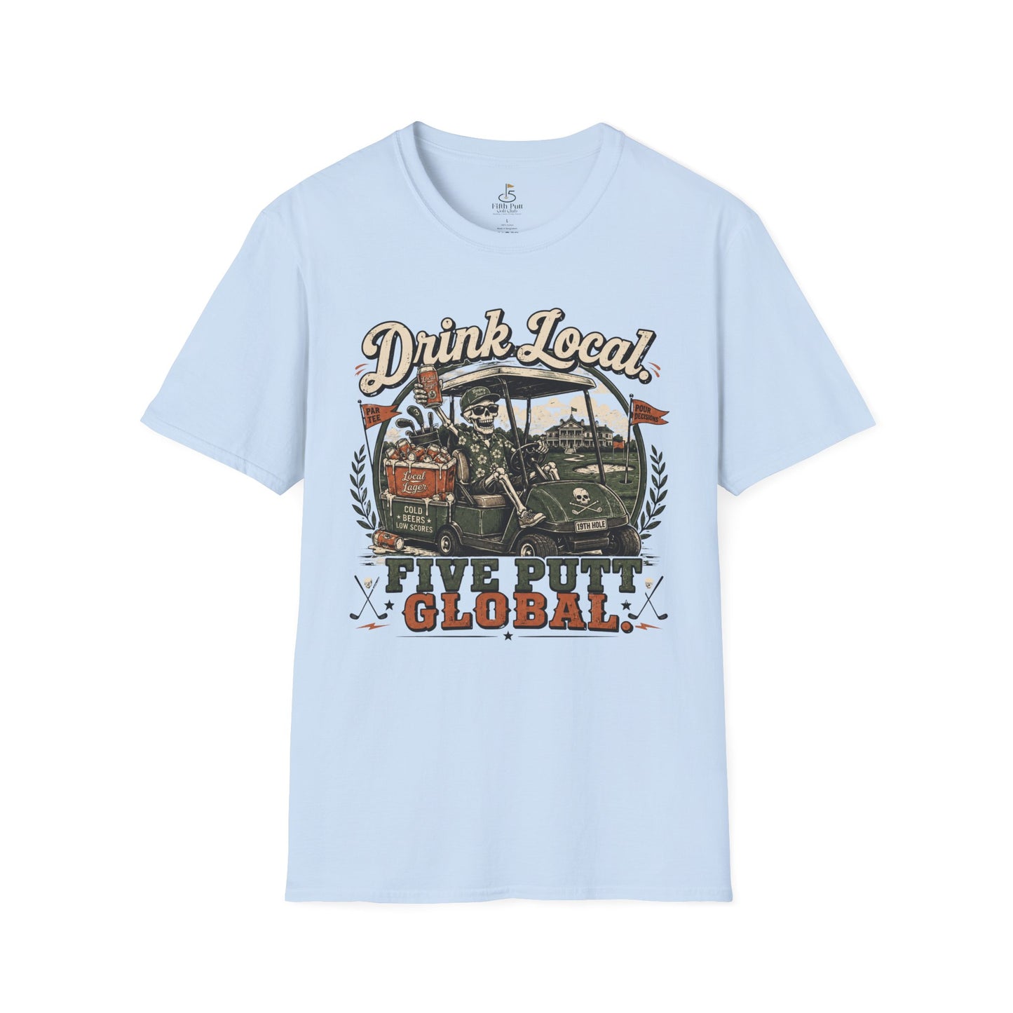 Drink Local Five Putt Global Golf T-Shirt — Vintage Golf Cart Design