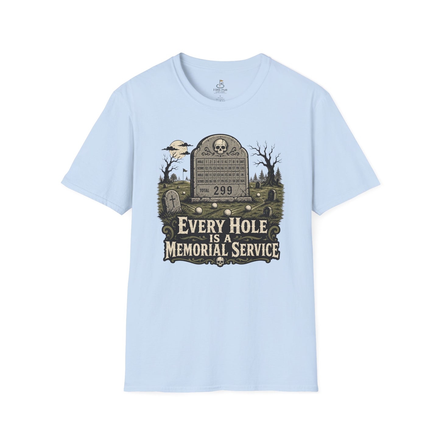 Every Hole Is a Memorial Service Golf Tombstone T-Shirt