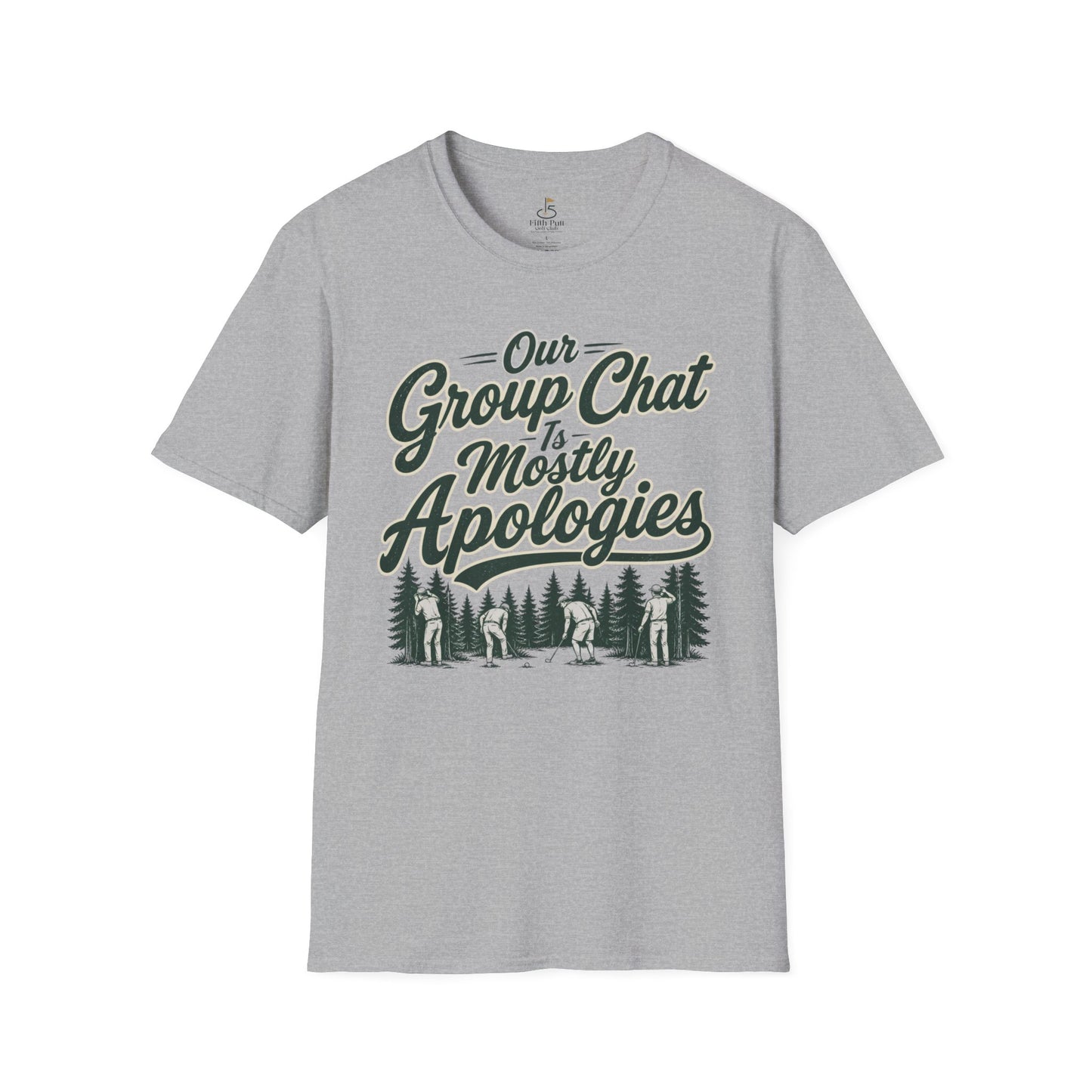 Our Group Chat is Mostly Apologies Golf T-Shirt - Funny Golf Graphic Tee