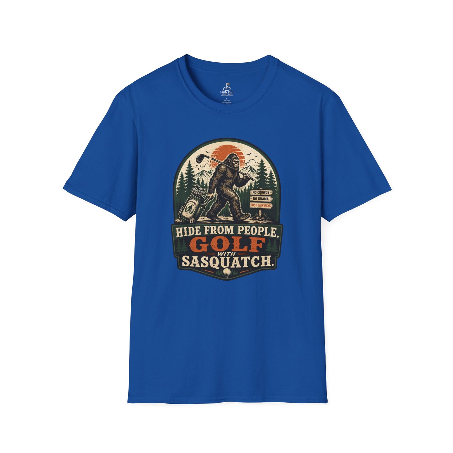 Golf With Sasquatch T-Shirt — "Hide From People" Funny Golfing Bigfoot Tee