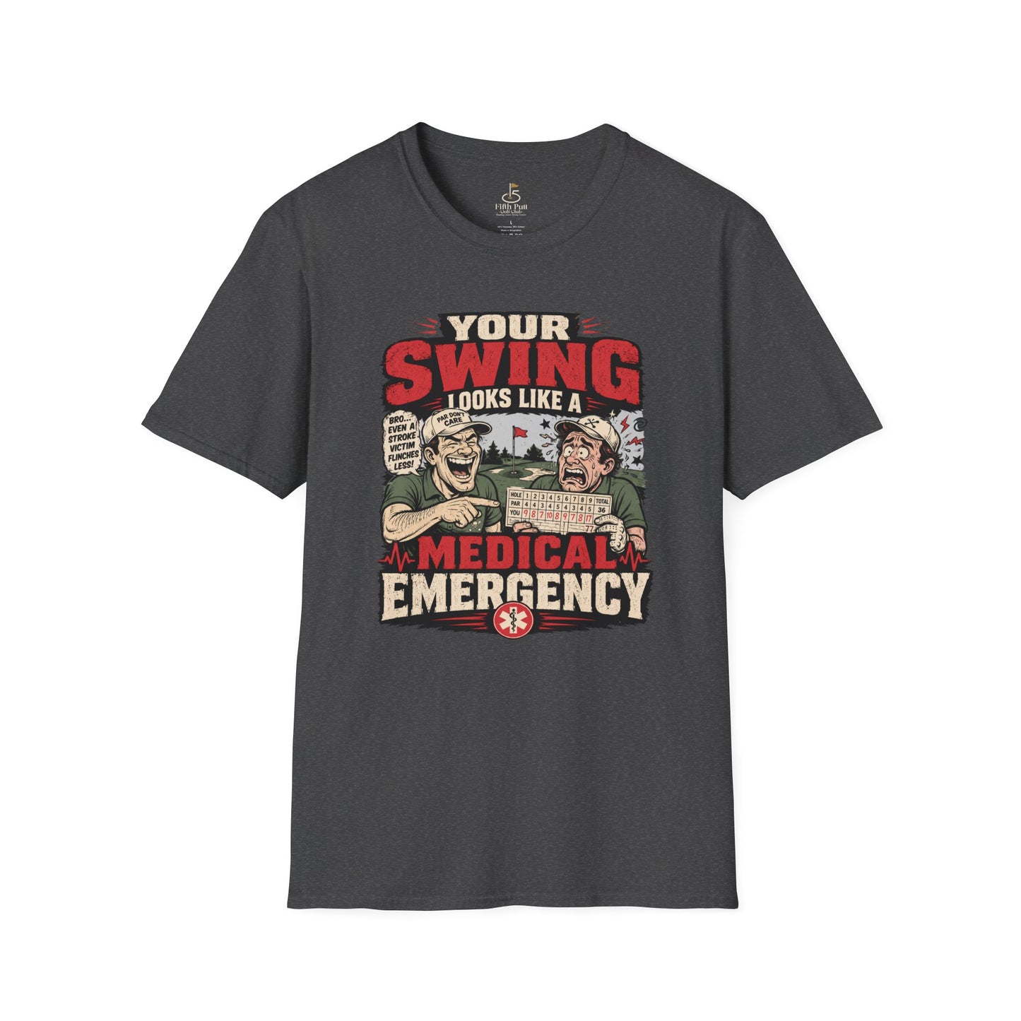 Your Swing Looks Like a Medical Emergency Golf T-Shirt - Funny Golf Parody Shirt