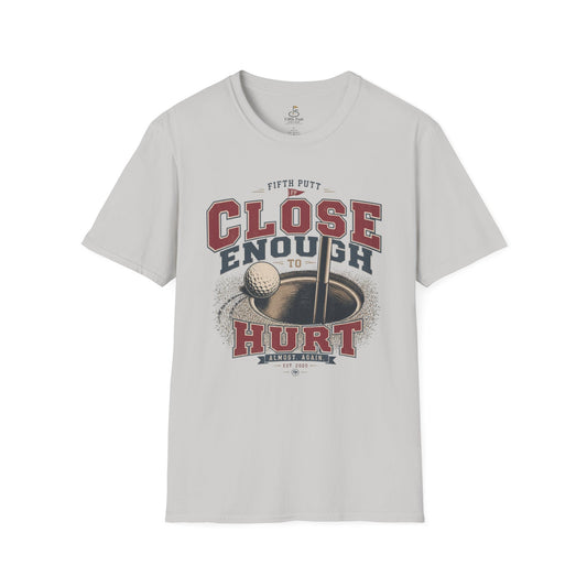 Close Enough to Hurt Golf T-Shirt — Funny Golfing Graphic Tee