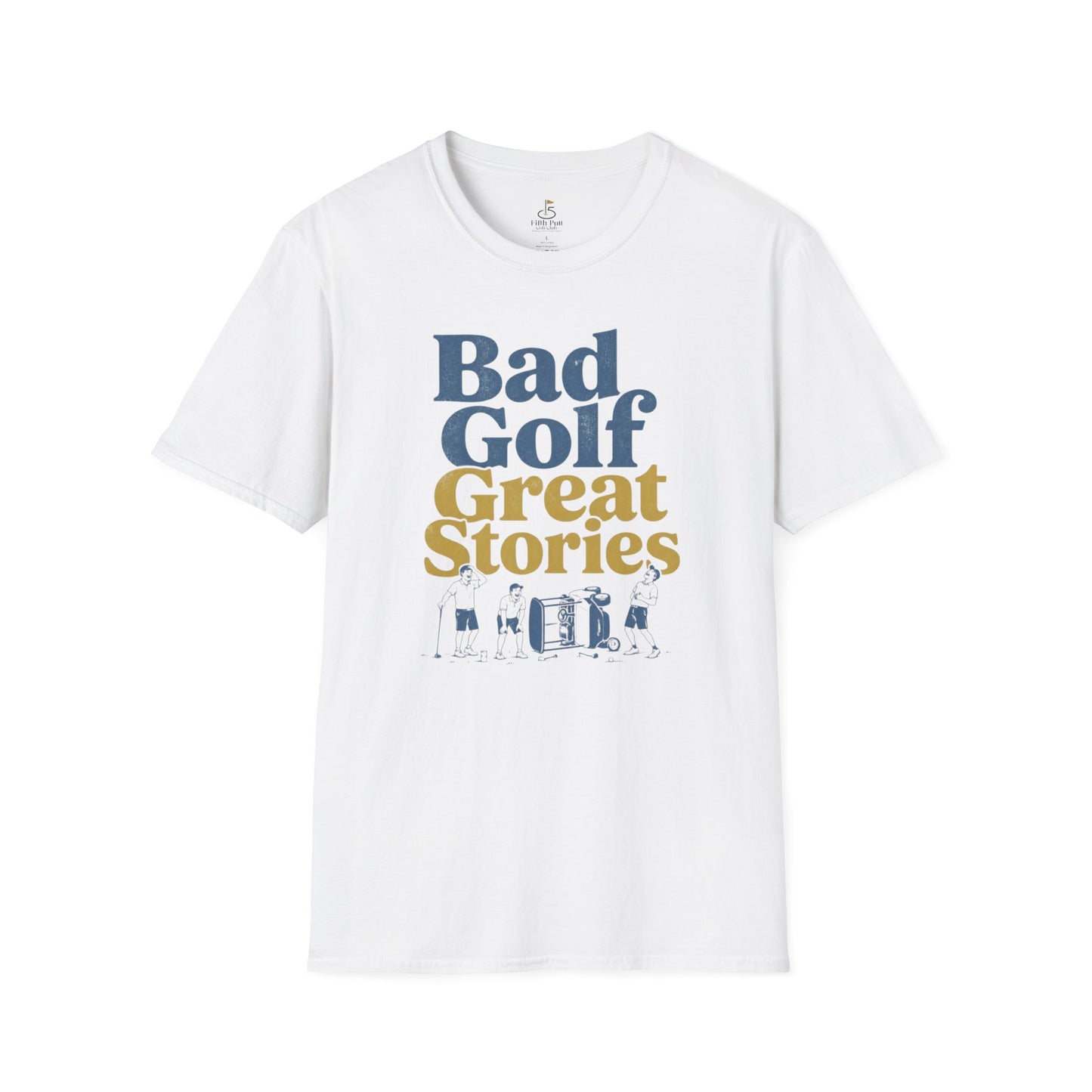 Bad Golf, Great Stories Golf T-Shirt — Funny Golfers Tee