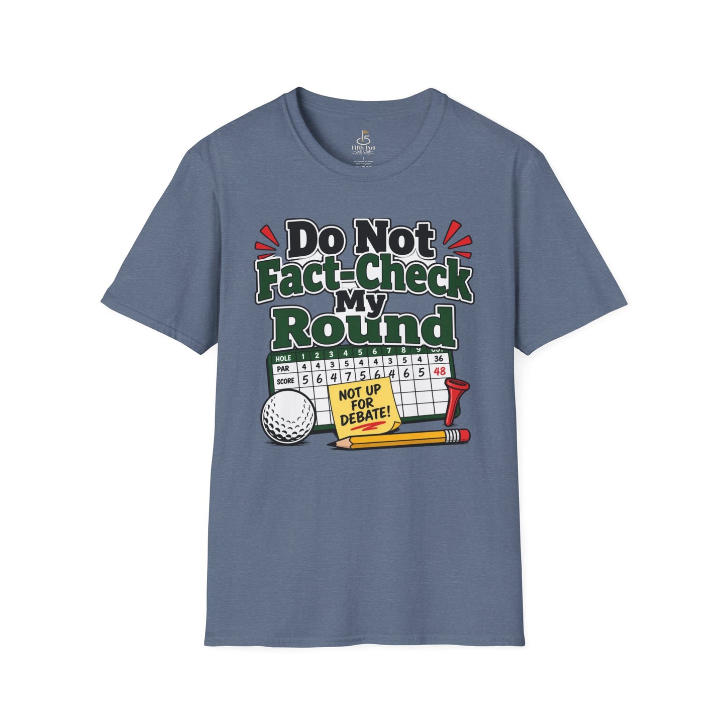 Do Not Fact-Check My Round Golf T-Shirt