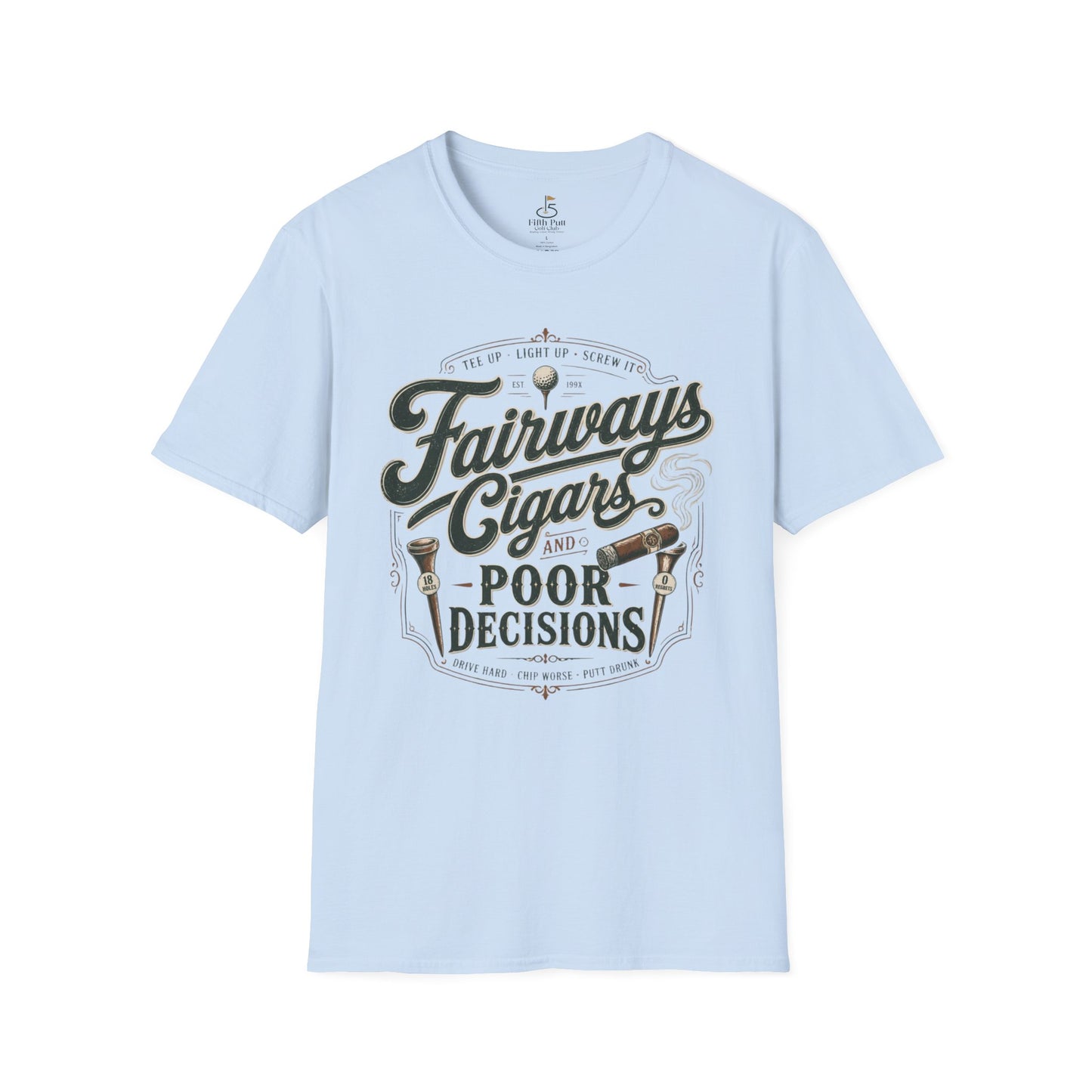 Fairways Cigars & Poor Decisions T-Shirt