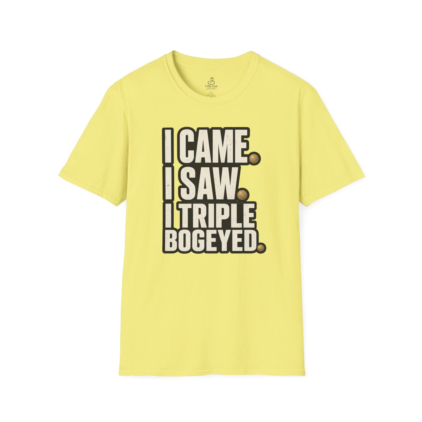 I Came I Saw Triple Bogeyed Golf T-Shirt