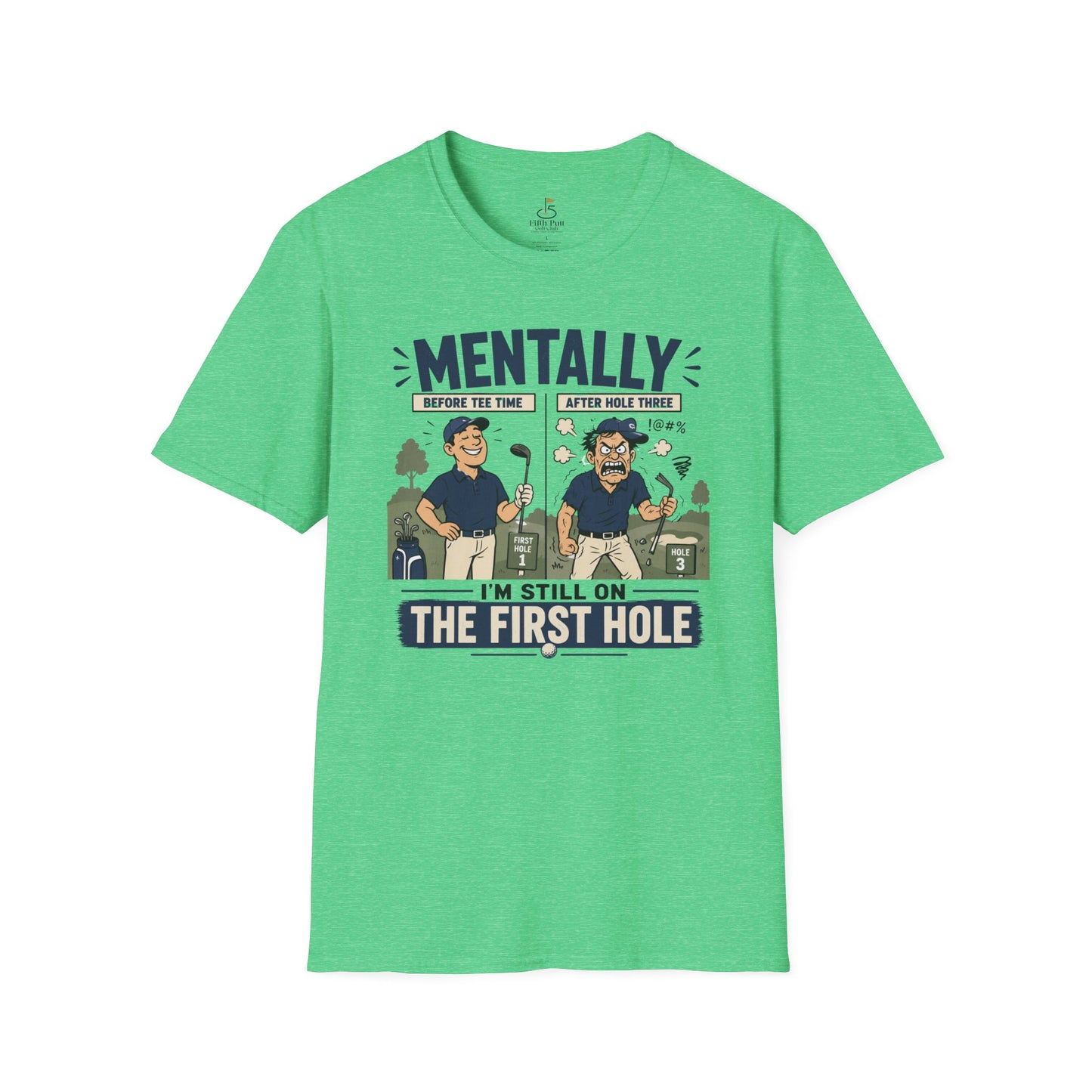 Mentally I’m Still on the First Hole Golf T-Shirt - Funny Golfer Tee