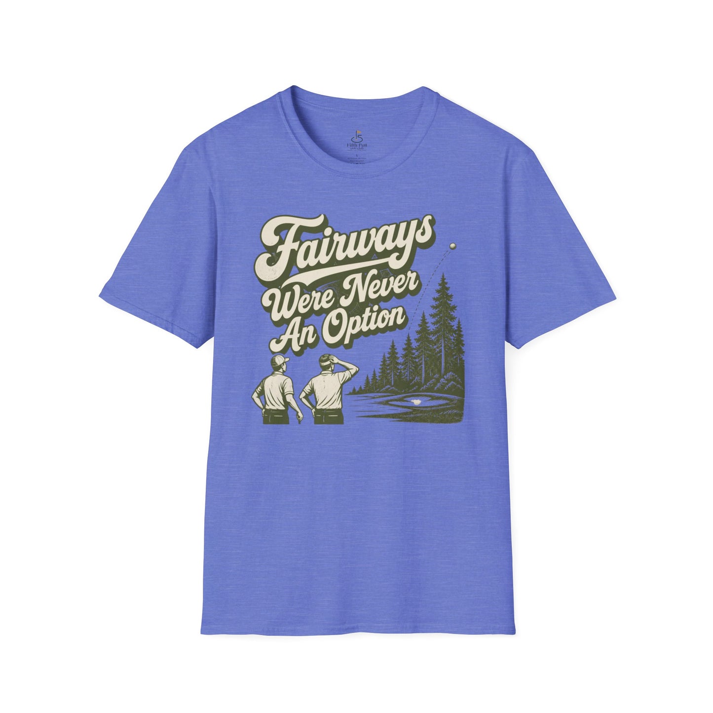 Fairways Were Never An Option Golf T-Shirt - Vintage Golfers Graphic Tee