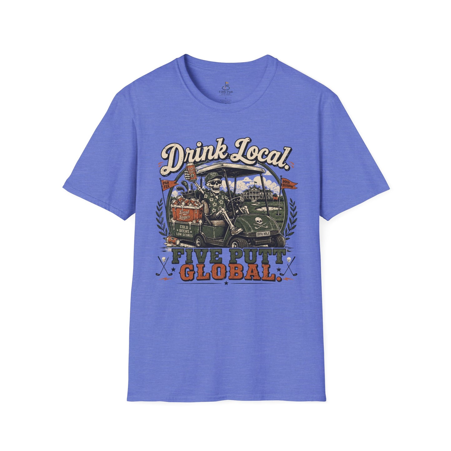 Drink Local Five Putt Global Golf T-Shirt — Vintage Golf Cart Design