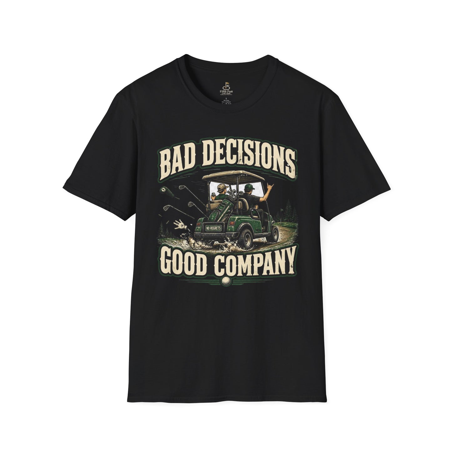 Bad Decisions Good Company Golf T-Shirt – Grown-Up Golf Cart Humor Tee
