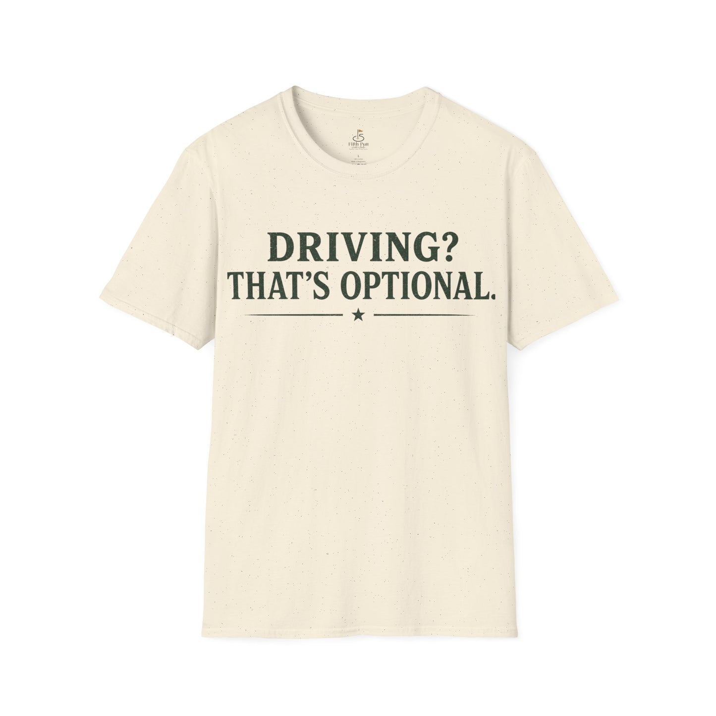 Driving? That's Optional. Golf T-Shirt