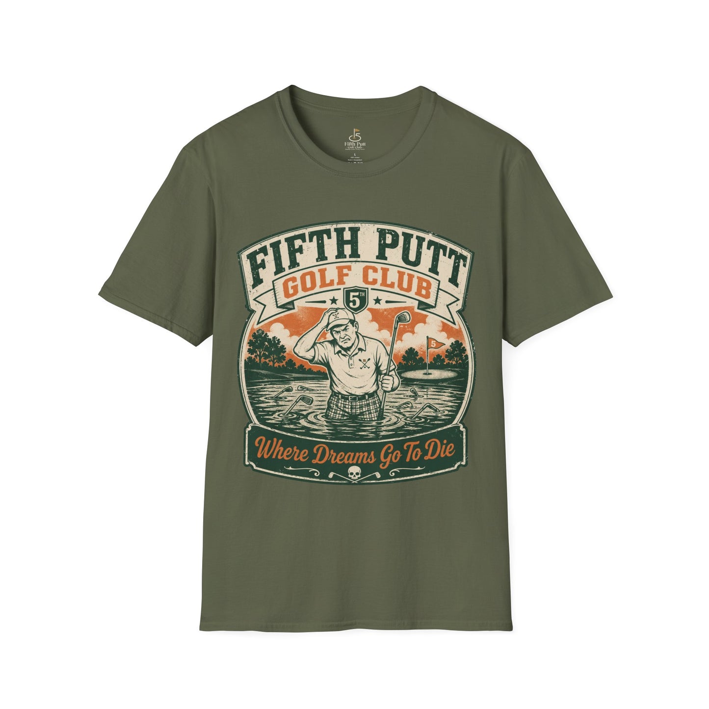 Fifth Putt Golf Club: Where Dreams Go To Die Golf T-Shirt - Vintage Funny Golfing Tee