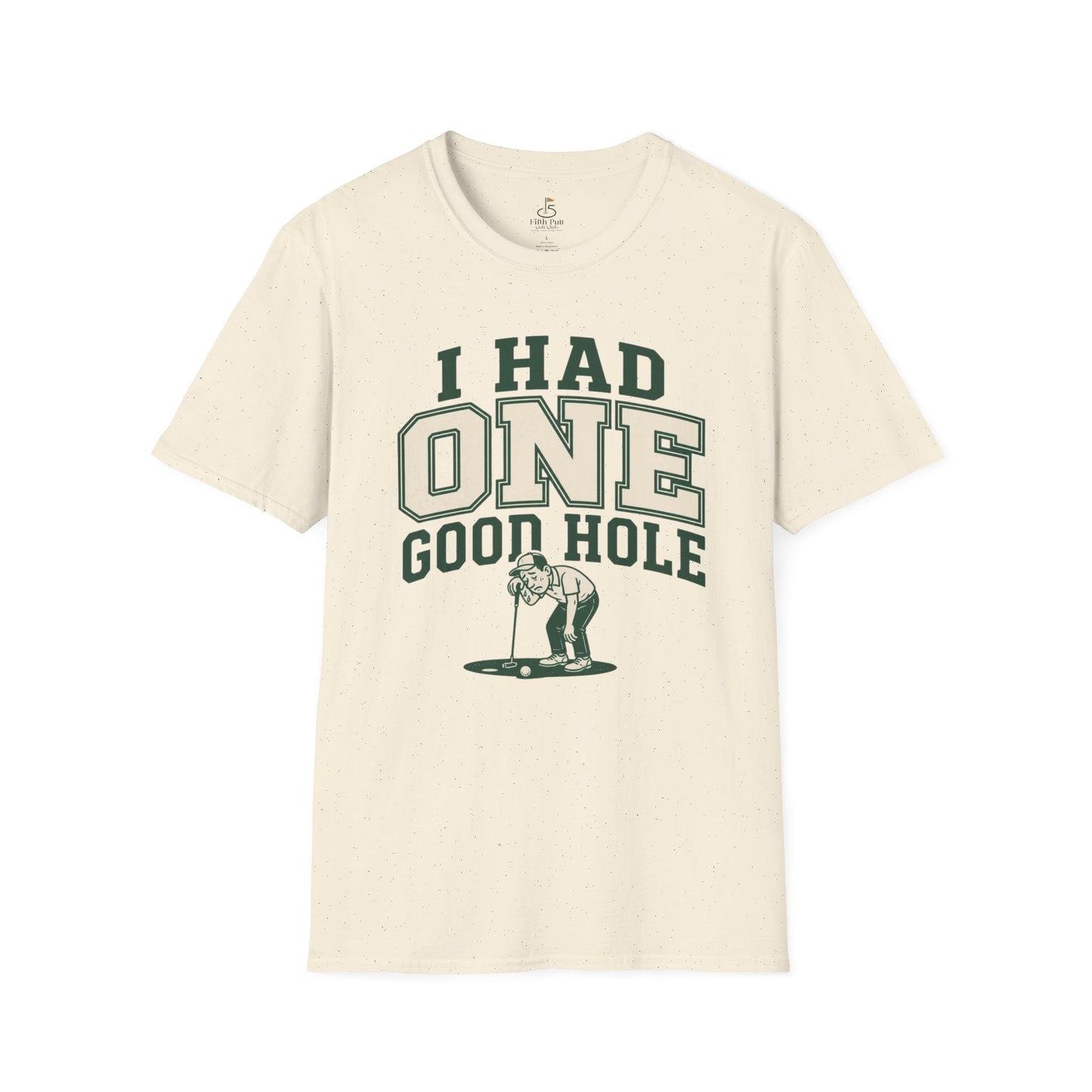 I Had One Good Hole Golf T-Shirt - Vintage Golfing Tee