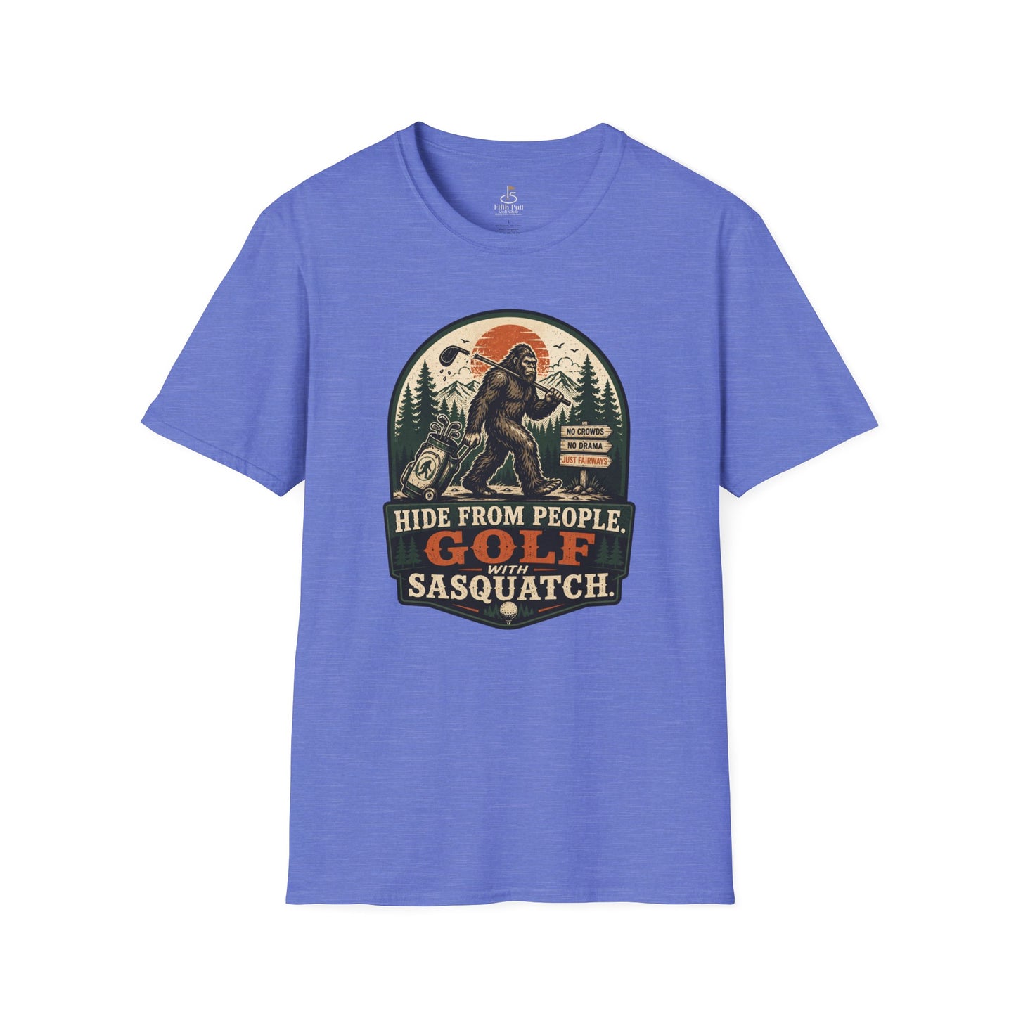 Golf With Sasquatch T-Shirt — "Hide From People" Funny Golfing Bigfoot Tee