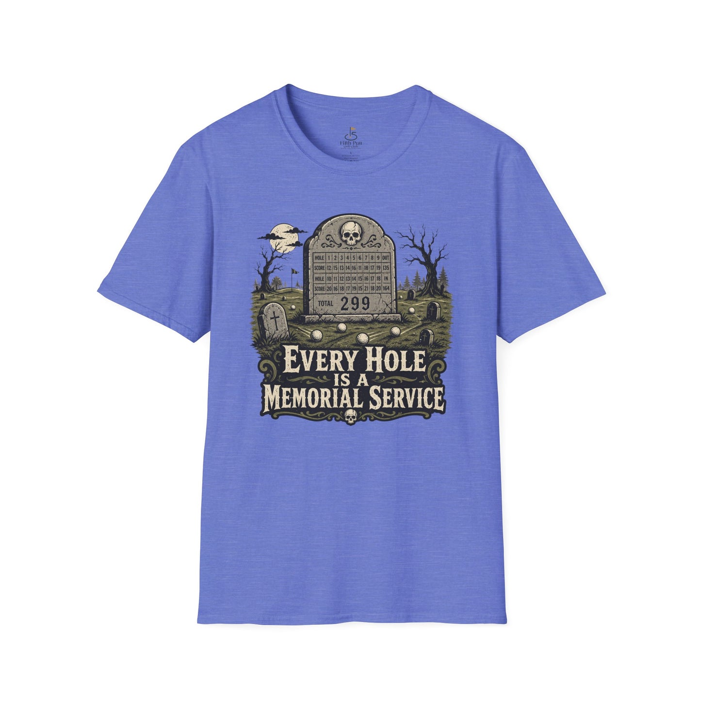 Every Hole Is a Memorial Service Golf Tombstone T-Shirt