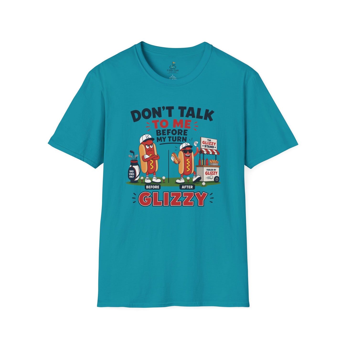Don't Talk to Me Before My Turn Glizzy T-Shirt