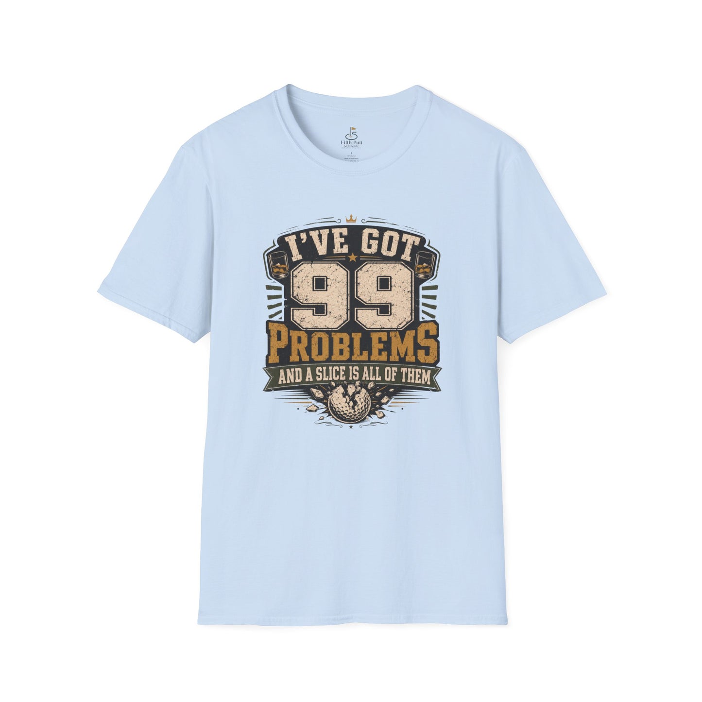 I've Got 99 Problems and a Slice Is All of Them T-Shirt - Funny Golf Graphic Tee