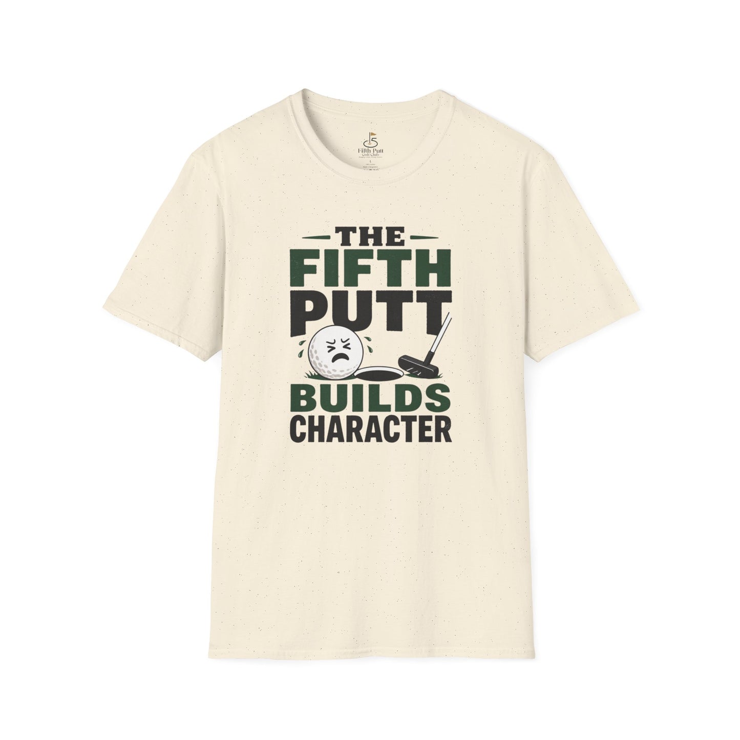The Fifth Putt Builds Character T-Shirt