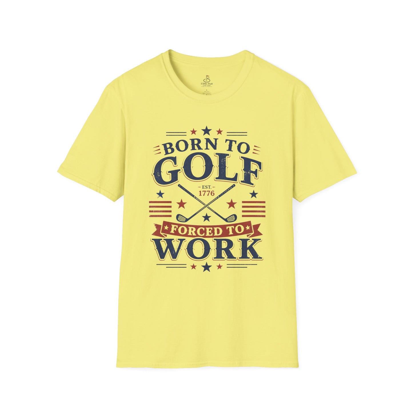 Born to Golf, Forced to Work Golf T-Shirt