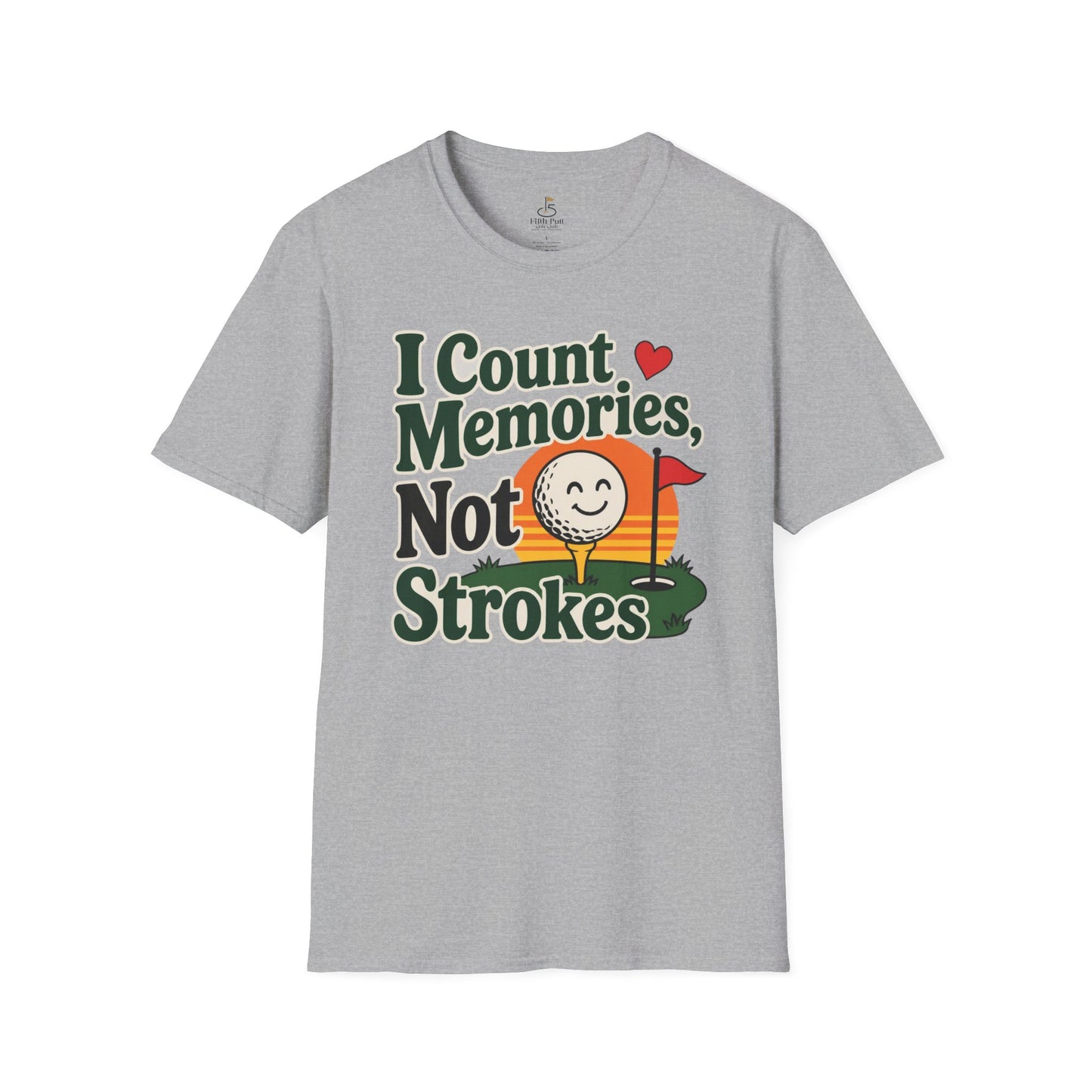 I Count Memories, Not Strokes T-Shirt