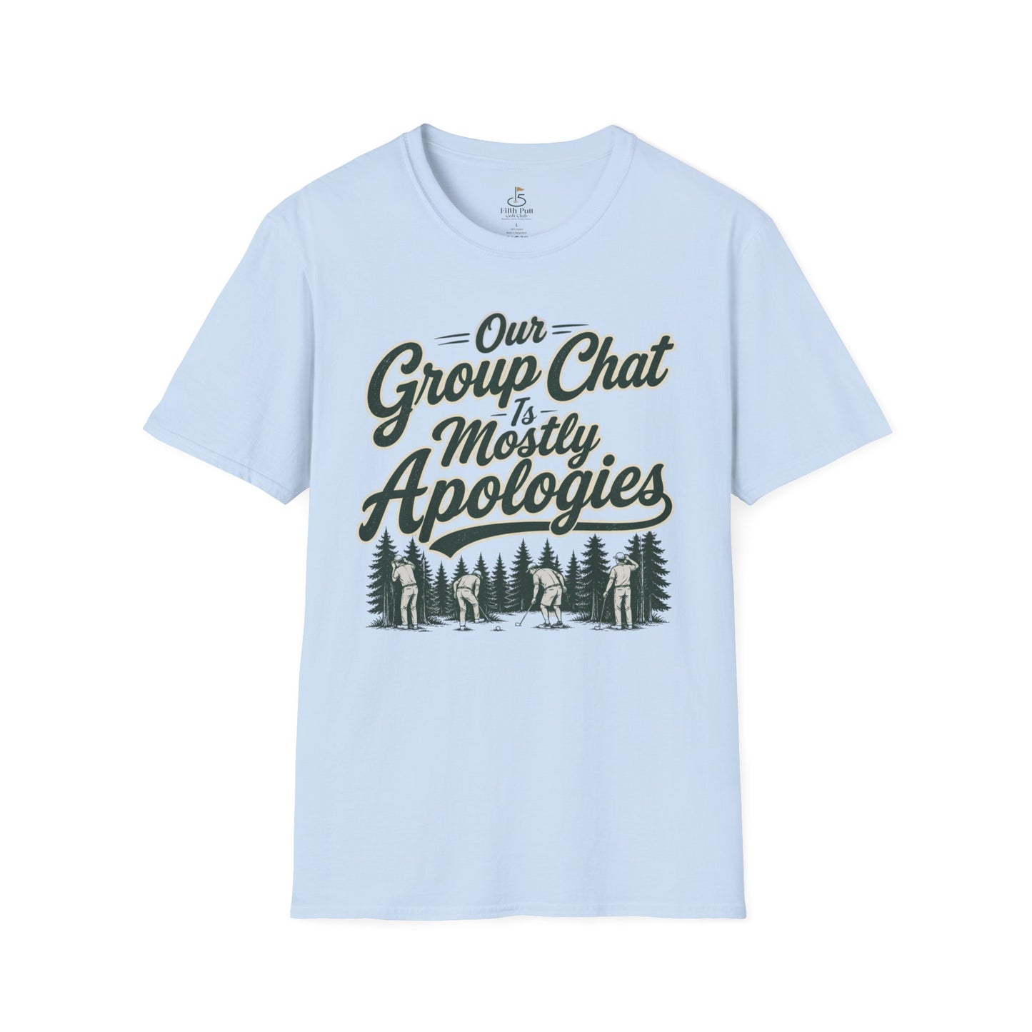Our Group Chat is Mostly Apologies Golf T-Shirt - Funny Golf Graphic Tee